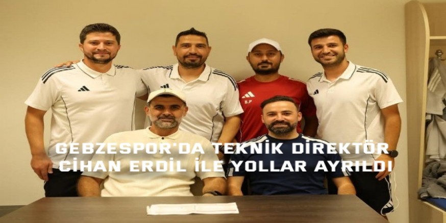 Gebzespor’da Teknik Direktör Cihan Erdil Dönemi Sona Erdi