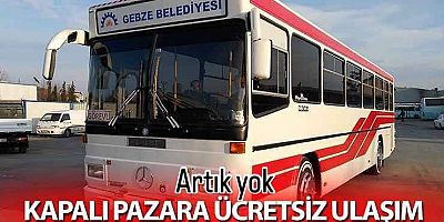 Gebze Belediyesi Mevlana Kapalı pazarına ücretsiz ulaşım kaldırıldı