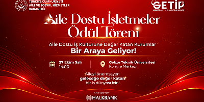 GETİP'den Aile Dostu İşletmeler Ödül Töreni 27 Ekim’de Gebze’de Gerçekleşecek