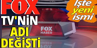 İşte FOX TV'nin yeni ismi